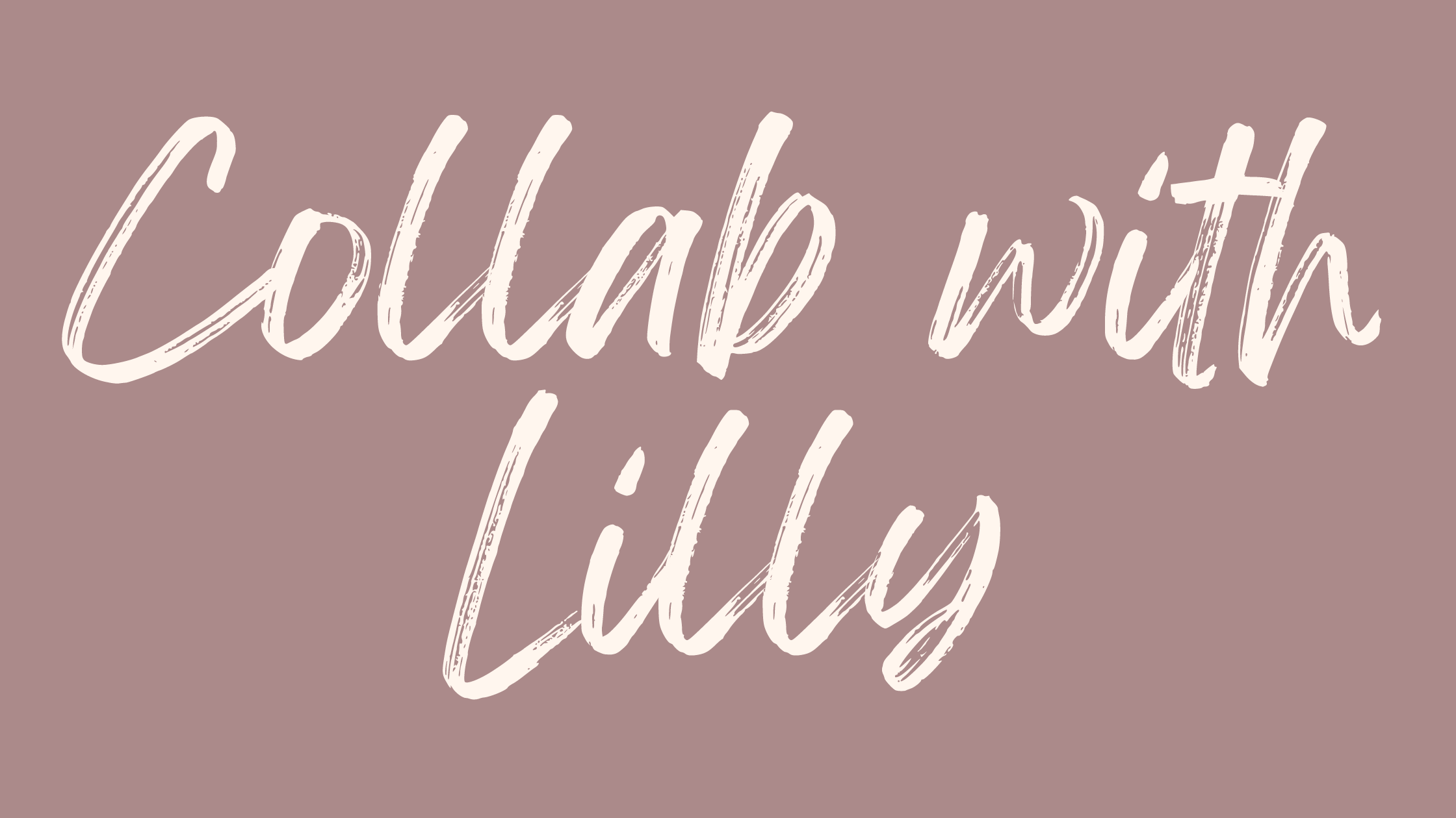 Collab with Lilly