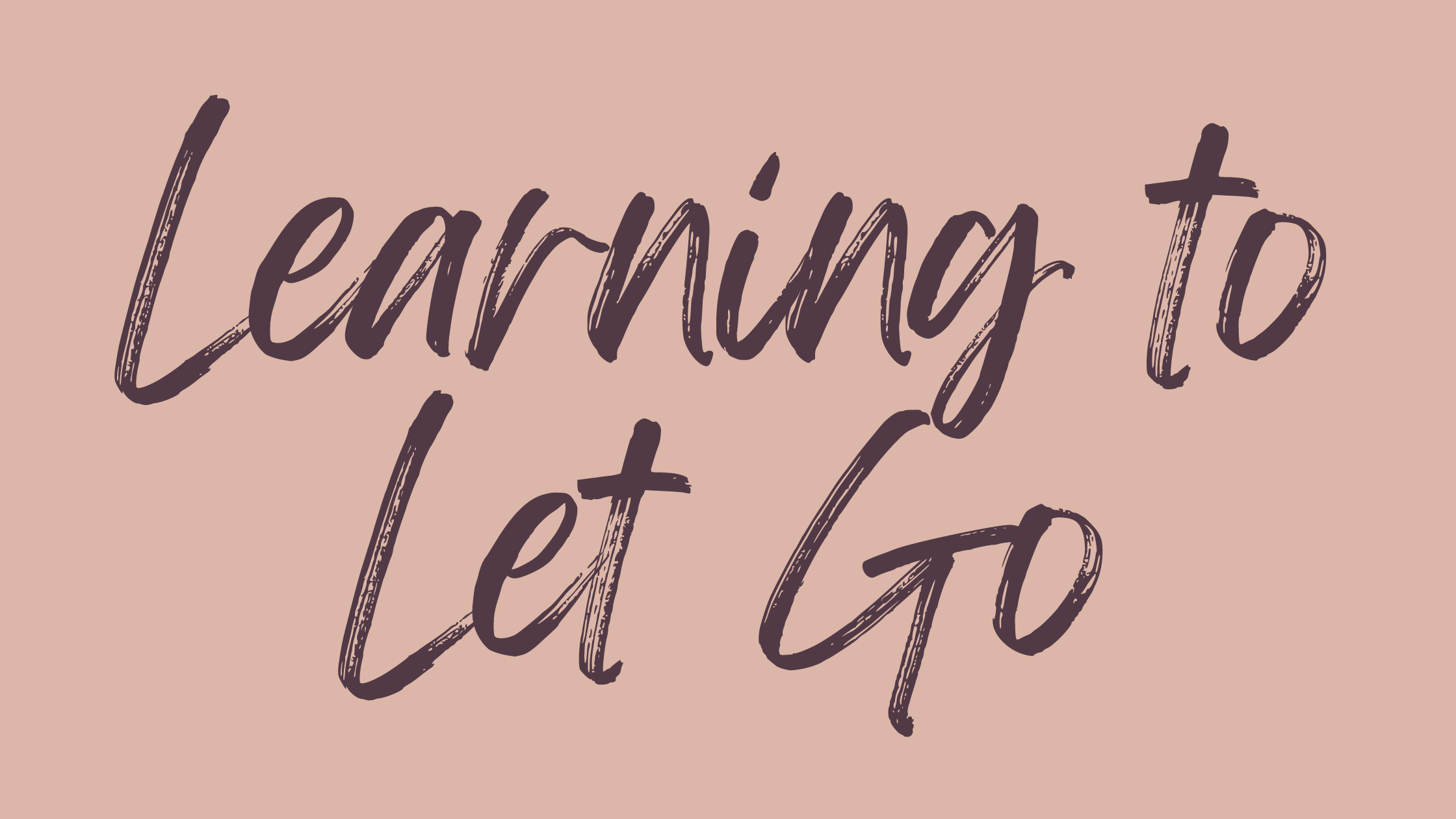 Learning to Let Go